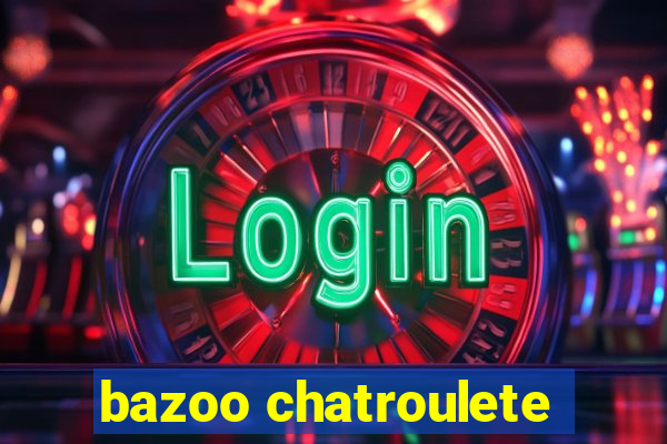 bazoo chatroulete